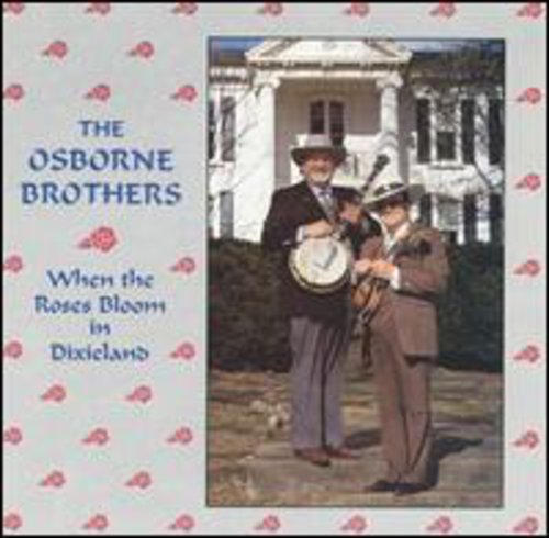 The Osborne Brothers: When Roses Bloom in Dixieland  ( CD )