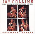 Jay Collins: Uncommon Threads - CD