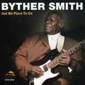 Byther Smith: Got No Place to Go  ( CD )