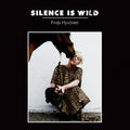 Frida Hyvönen: Silence Is Wild  ( CD )