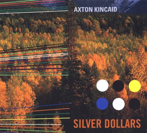 Axton Kincaid: Silver Dollars  ( CD )