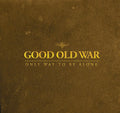 Good Old War: Only Way to Be Alone  ( CD )