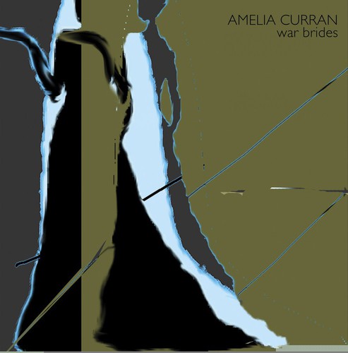 Amelia Curran: War Brides  ( CD )