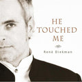 Rene Diekman: He Touched Me  ( CD )