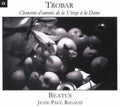 Trobar: Chansons D'amour de la Verge a la Dame  ( CD )