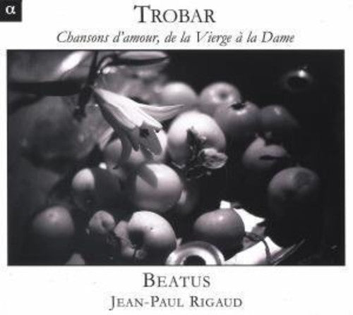 Trobar: Chansons D'amour de la Verge a la Dame  ( CD )