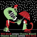 Will Sheff: Will Sheff Covers Charles Bissell/Charles Bissel Covers Will Sheff - 7-INCH SINGLE