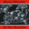 Martin Wheatley: All Day Breakfast - CD
