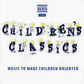 Children's Classics: Music to Make Children Bright: Children's Classics: Music to Make Children Bright  ( CD )