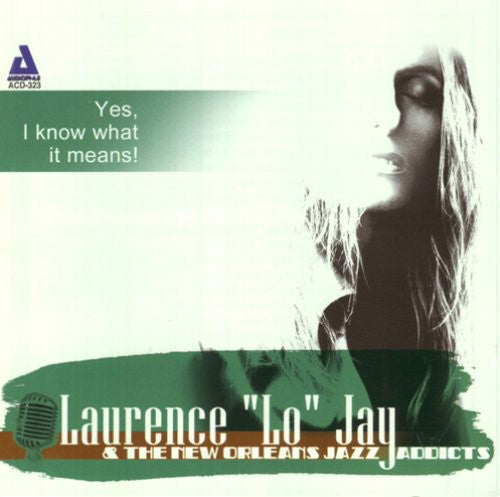 Laurence Jo Jay: Yes I Know What It Means - CD