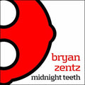 Bryan Zentz: Midnight Teeth - 12-INCH SINGLE