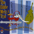 Eddie Metz Jr Trio: Bridging the Gap - CD