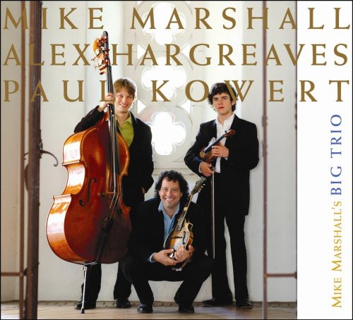 Mike Marshall Big Trio: Mike Marshall's Big Trio  ( CD )