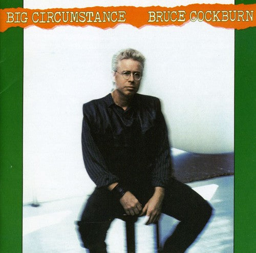 Bruce Cockburn: Big Circumstance  ( CD )