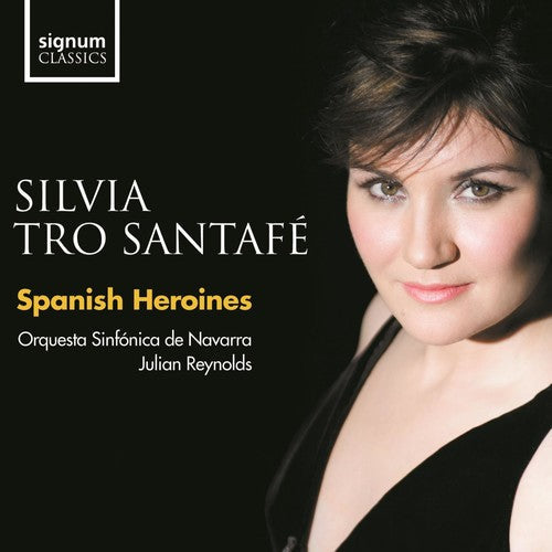 Silvia Tro Santaf: Spanish Heroines  ( CD )