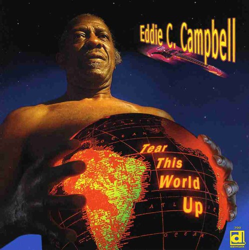 Eddie C. Campbell: Tear This World Up  ( CD )