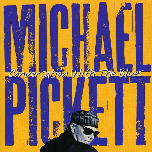 Michael Pickett: Conversation with the Blues  ( CD )