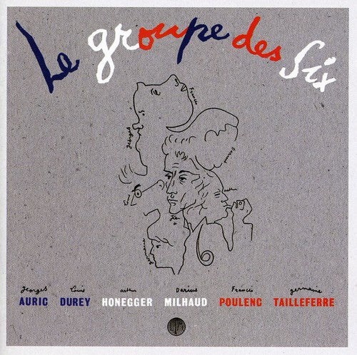 Various Artists: Le Groupe Des Six: Selected Works 1915-1945  ( CD )