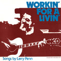 Larry Penn: Workin' for a Livin'  ( CD )