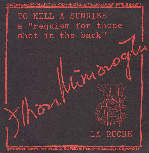 Ilhan Mimaroglu: To Kill a Sunrise and la Ruche  ( CD )