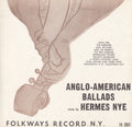 Hermes Nye: Anglo-American Ballads  ( CD )