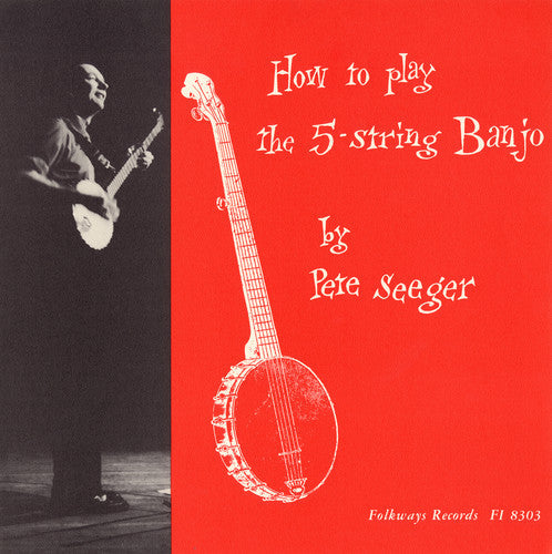 Pete Seeger: How to Play a 5-String Banjo (Instruction)  ( CD )