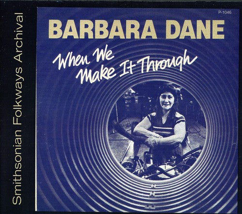 Barbara Dane: When We Make It Through  ( CD )