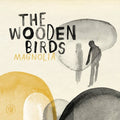 Wooden Birds: Magnolia - Vinyl