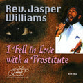 Rev. Jasper Williams: I Fell in Love with a Prostitute  ( CD )