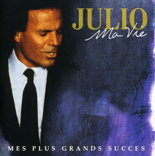 Julio Iglesias: Ma Vie-Mes Plus Grands Succs - CD