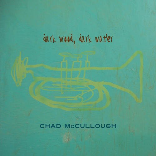 Chad McCullough: Dark Wood, Dark Water - CD