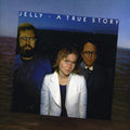 Jelly: A True Story - CD