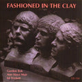 Gordon Bok: Fashioned in the Clay  ( CD )