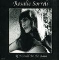 Rosalie Sorrels: If I Could Be the Rain  ( CD )