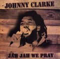 Johnny Clarke: Jah Jah We Pray - VINYL