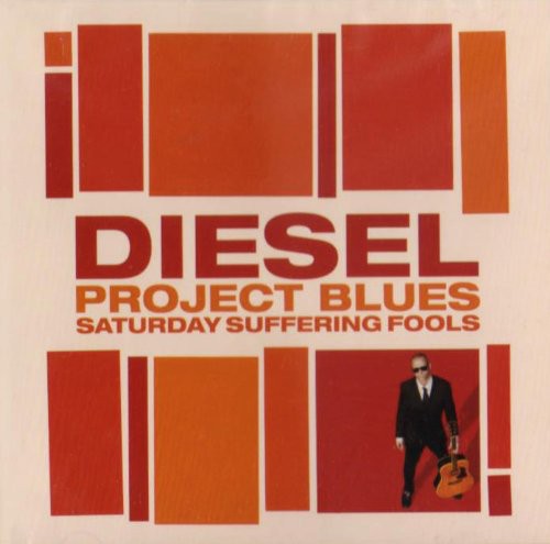 Diesel: Project Blues: Saturday Suffering Fools  ( CD )
