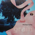 Michael Farley: Grain - CD