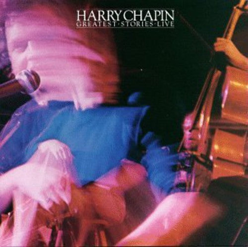 Harry Chapin: Greatest Stories Live - CD