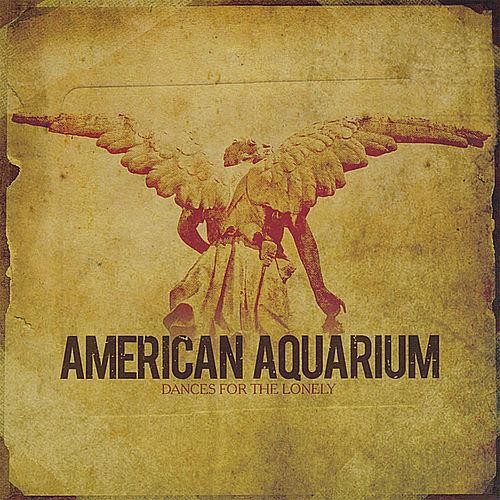 American Aquarium: Dances For The Lonely  ( CD )