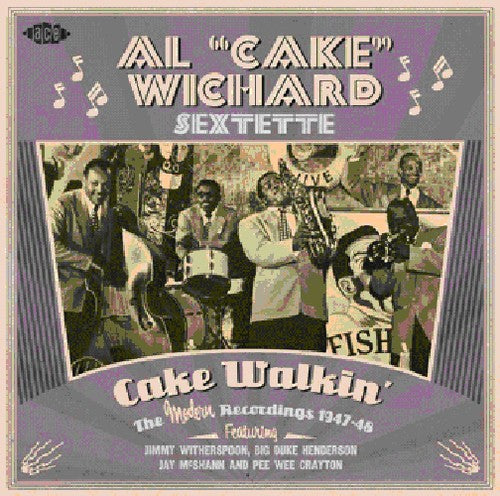 Al Wichard Cake Sextette: Cake Walkin: The Modern Recordings 1947-48 - CD