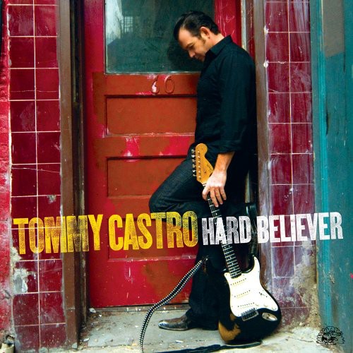 Tommy Castro: Hard Believer  ( CD )
