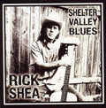 Rick Shea: Shelter Valley Blues  ( CD )