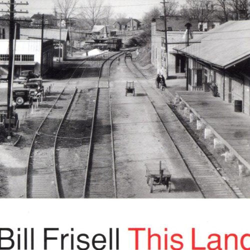 Bill Frisell: This Land - CD