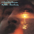 David Crosby: If I Could Only Remember My Name - CD