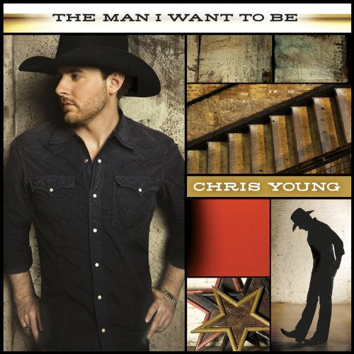Chris Young: The Man I Want To Be  ( CD )