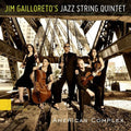 Jim Gailloreto's Jazz String Quintet: American Complex  ( CD )