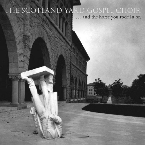 The Scotland Yard Gospel Choir: And The Horse You Rode In On  ( CD )