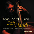 Ron McClure: Soft Hands - CD