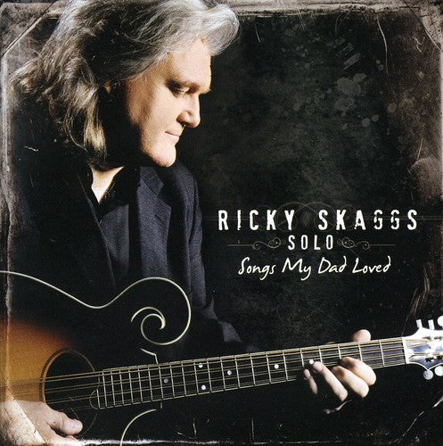 Ricky Skaggs: Songs My Dad Loved  ( CD )