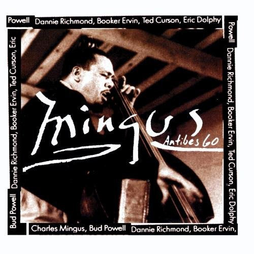 Charles Mingus: Mingus at Antibes - CD